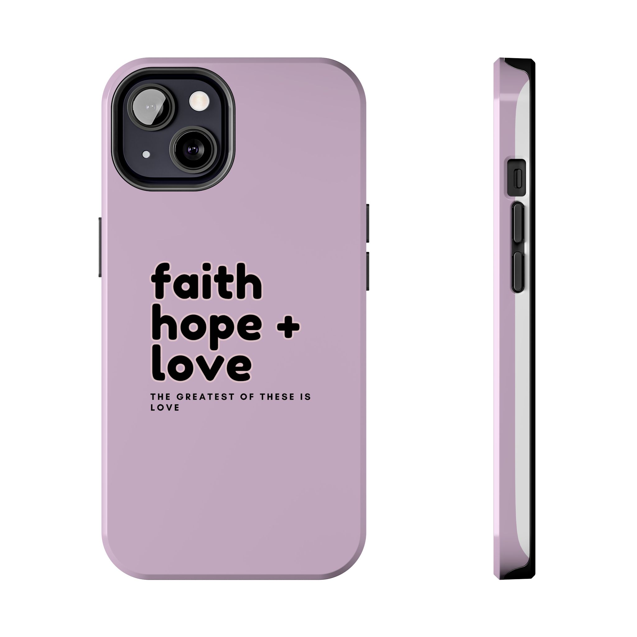 Faith Hope & Love Phone Case